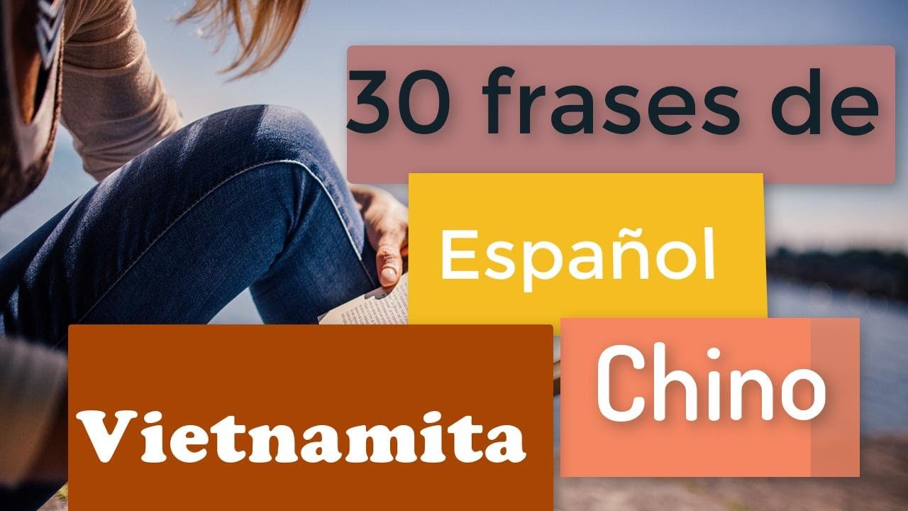 #1 - 30 frases de Español - Vietnamita - Chino