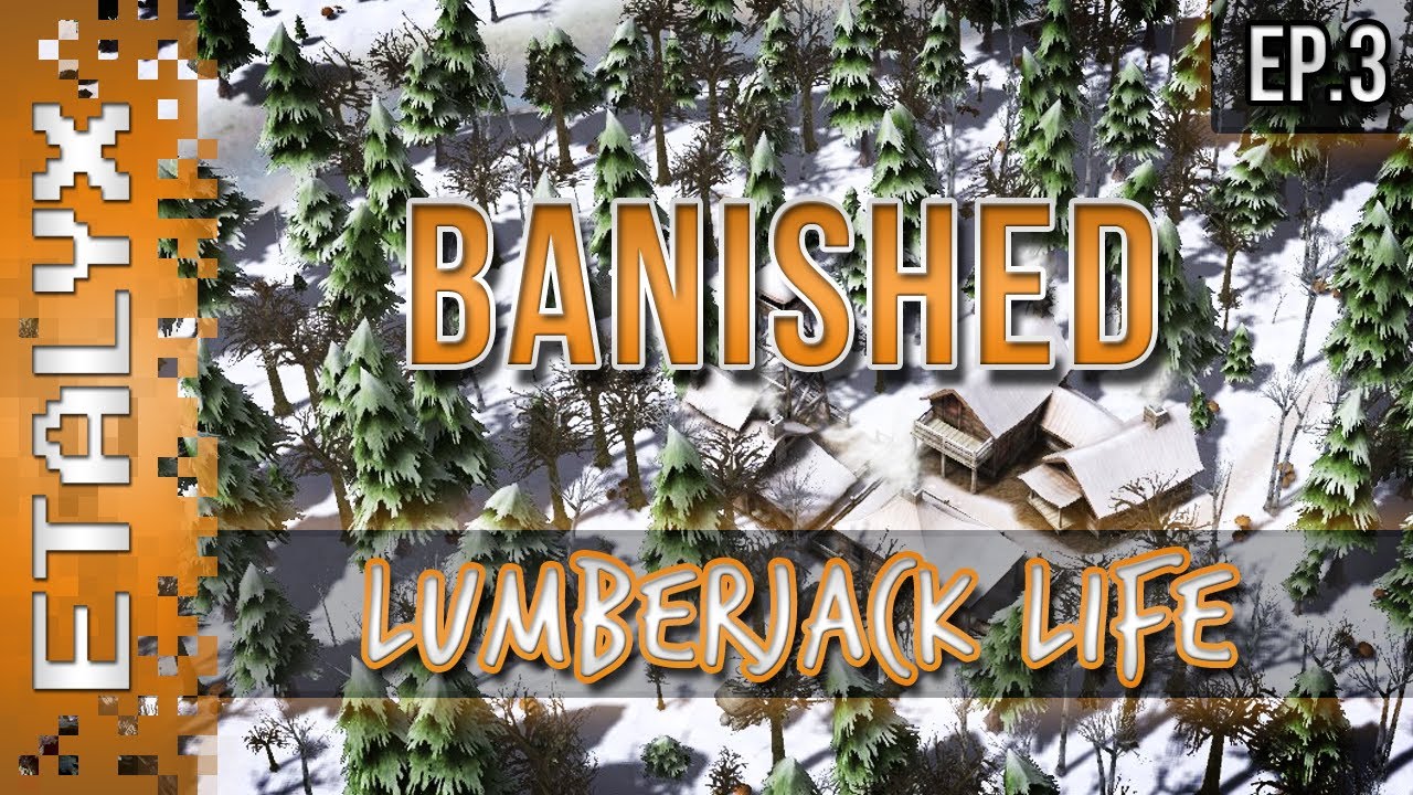 Banished - Lumberjack Life [Ep.3]