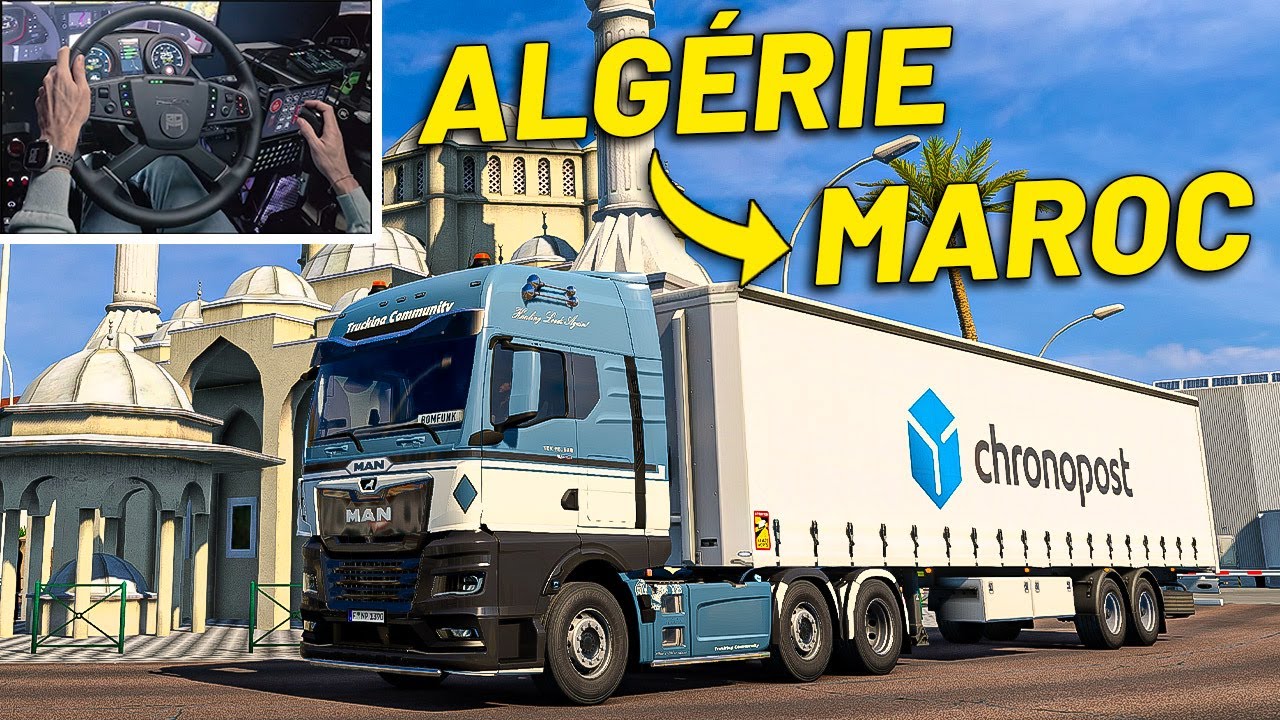 🚚 UN ITINÉRAIRE INCROYABLE! ALGÉRIE-MAROC (Euro Truck Simulator 2/ETS2)