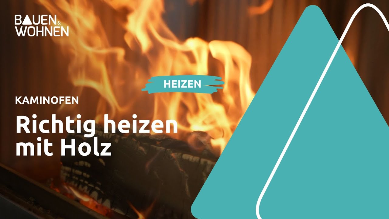 Kaminofen - Richtig heizen mit Holz I BAUEN & WOHNEN