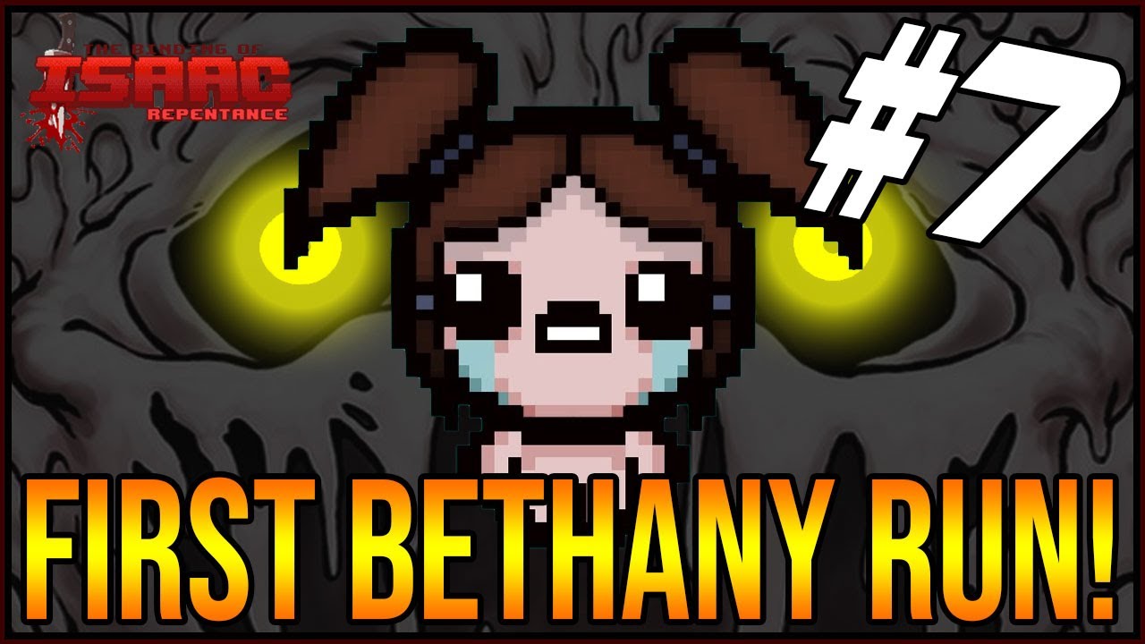 FIRST BETHANY RUN! - The Binding Of Isaac: Repentance #7