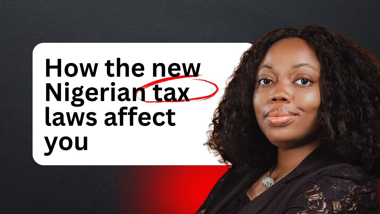 How the new Nigerian tax laws affect you