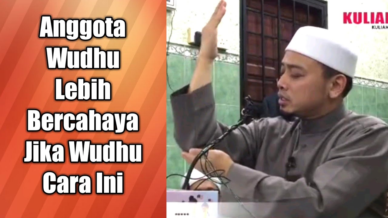 Anggota Wudhu Lebih Bercahaya Jika Wudhu Cara Ini | Ustaz Wadi Anuar Ayub