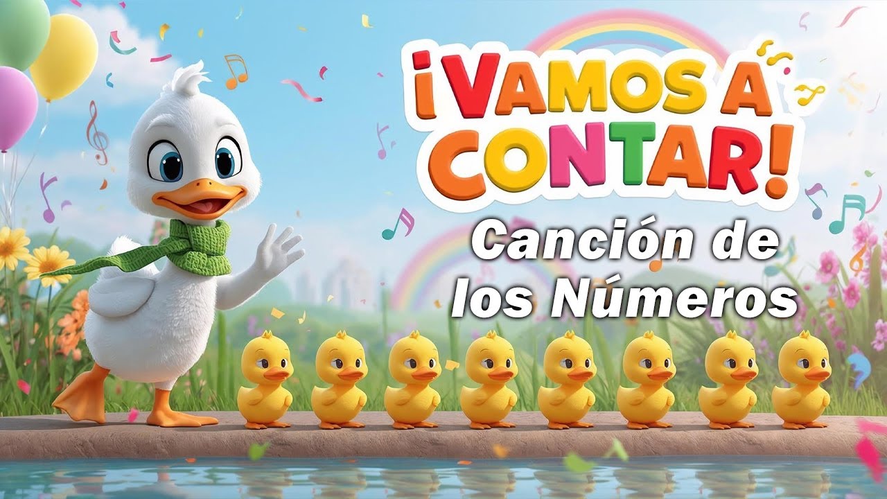 Canción de los Números del 1 al 10 🔢ㅣ canciones infantiles -  ¡Vamos a Contar!  🦆