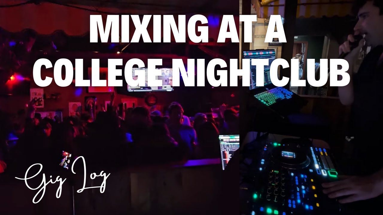 DJ GIG LOG: HOW TO DJ A COLLEGE NIGHTCLUB
