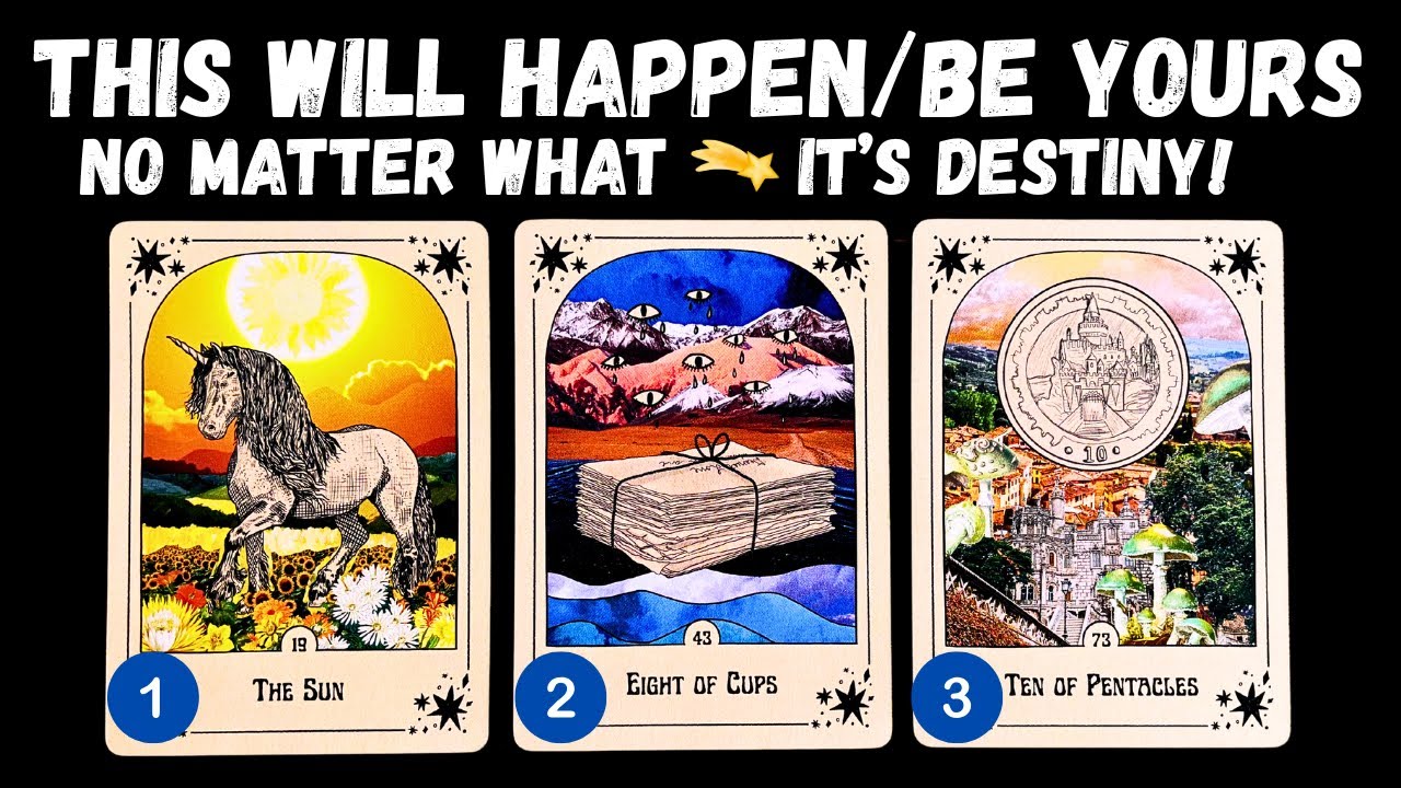 This Will Happen/Be Yours No Matter What 💫 It's Destiny!⏐PICK A CARD