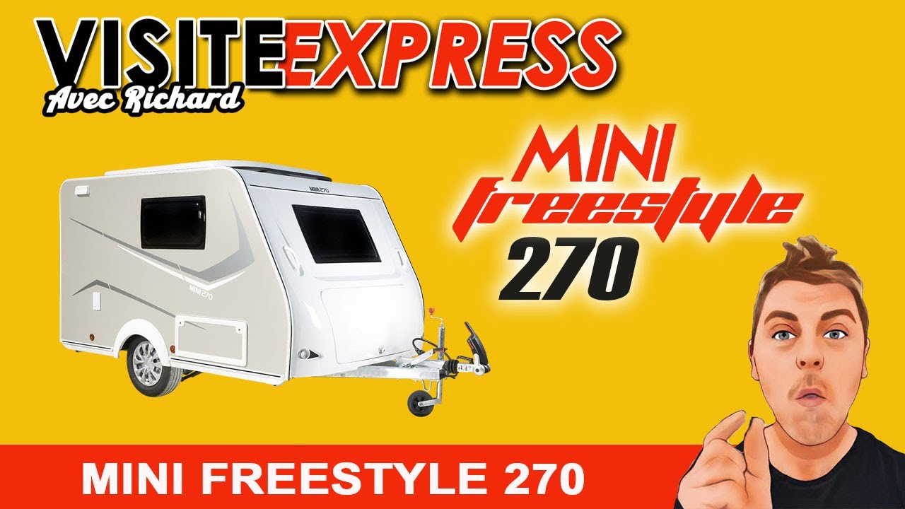 VISITE DE LA CARAVANE MINI FREESTYLE 270