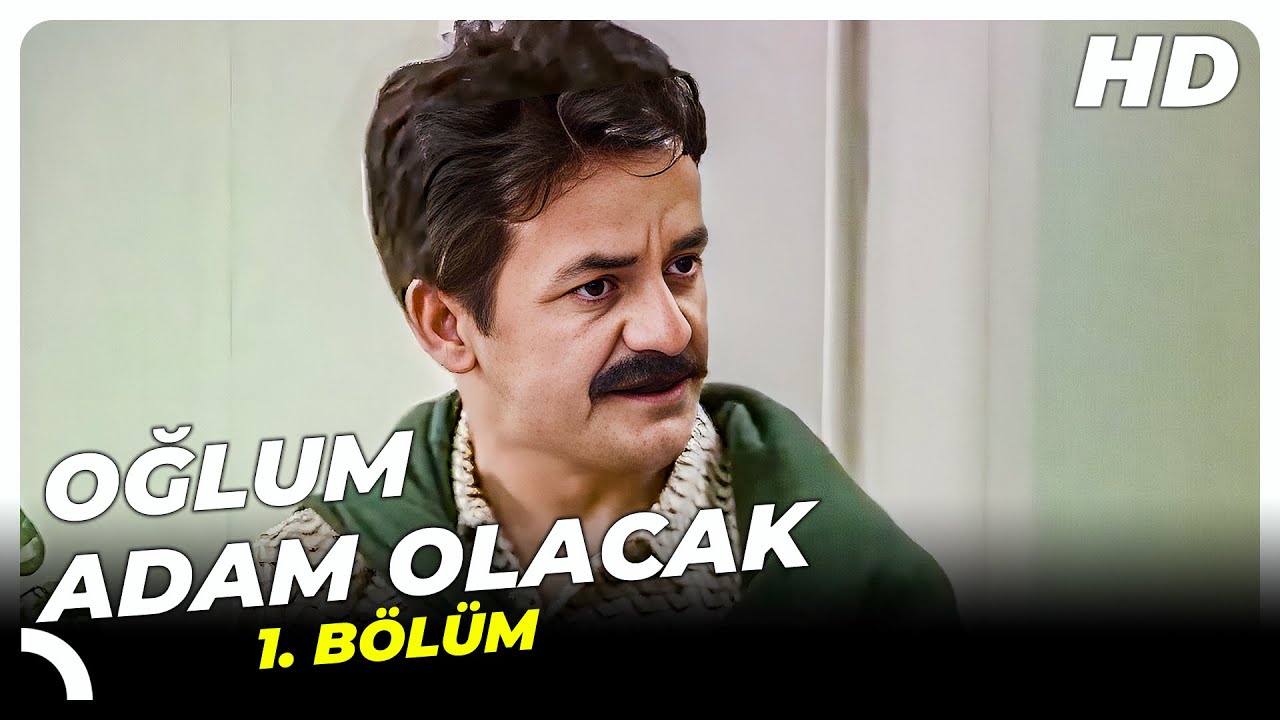 Oğlum Adam Olacak - 1. Bölüm