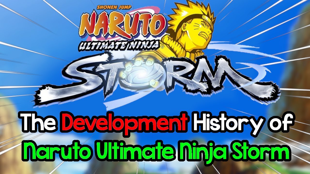 How Naruto Ultimate Ninja Storm Came To Be...Sort Of...