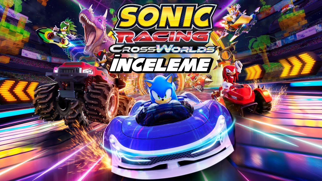 Sonic Racing: CrossWorlds İnceleme - Onca Yılın Hayal Kırıklığı