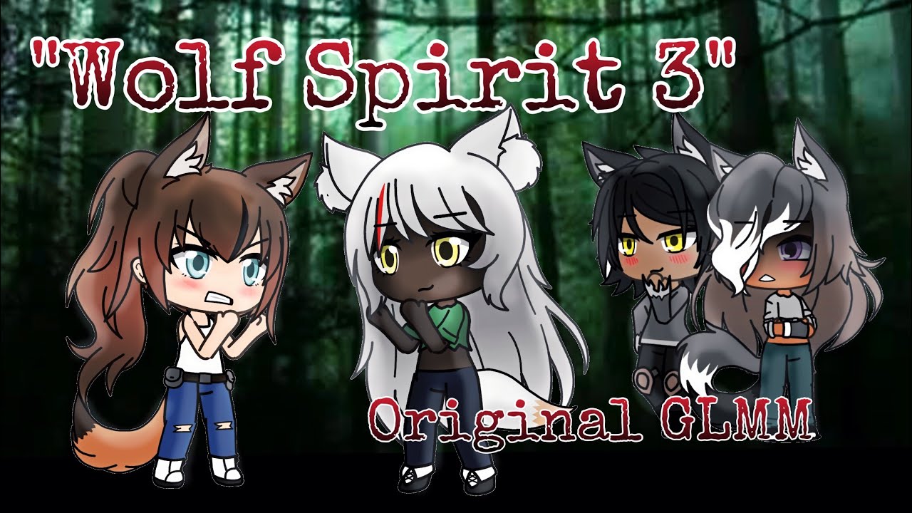 Wolf Spirit 3- GLMM (and Original Series)