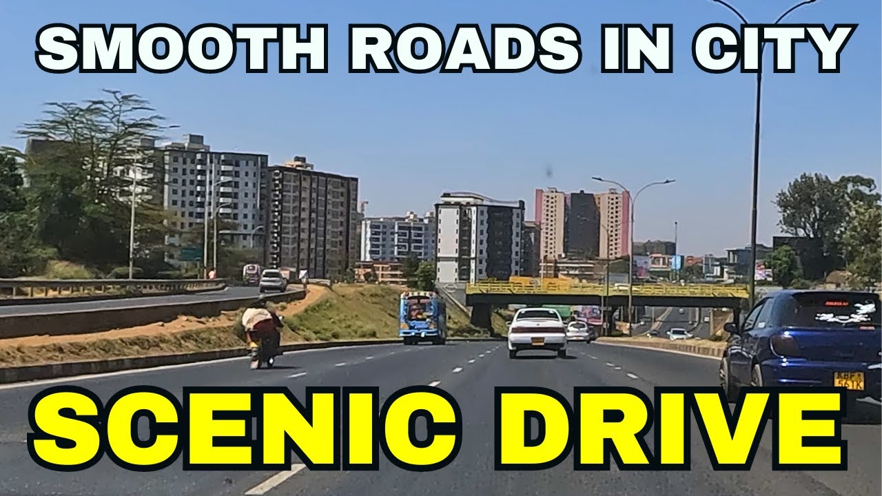 Scenic Nairobi Thika Superhighway via Riverside Dr to Lavington