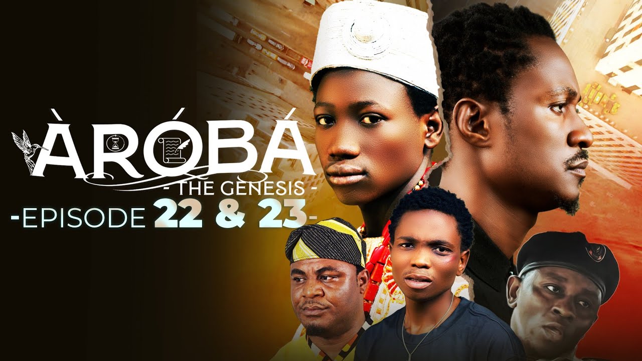 AROBA (THE GENESIS) EPISODE 22 - 23 || Produced by Femi Adebile