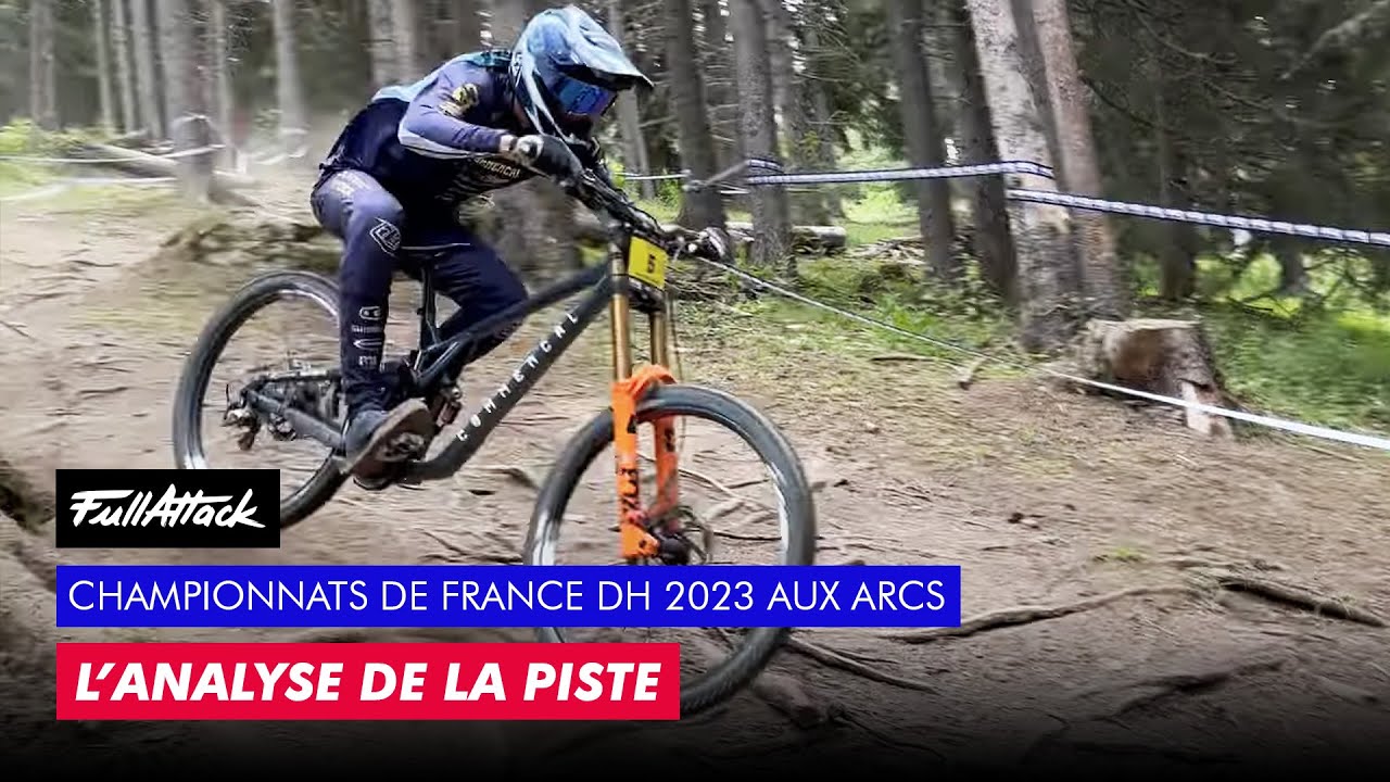 🟦⬜️🟥 Championnats de France VTT DH 2023 aux Arcs 🔥 L'analyse de la piste