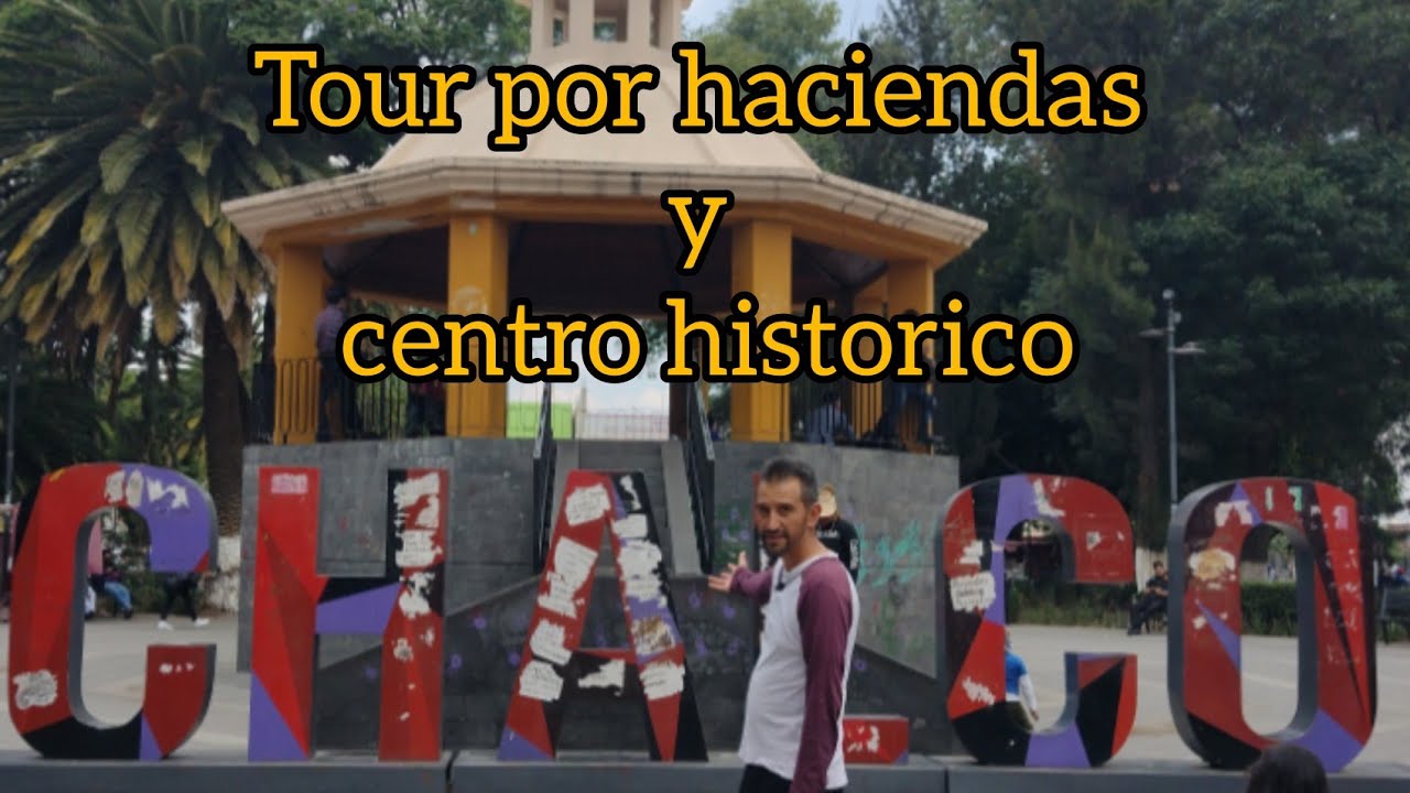 Turisteando por Chalco, Estado de mexico