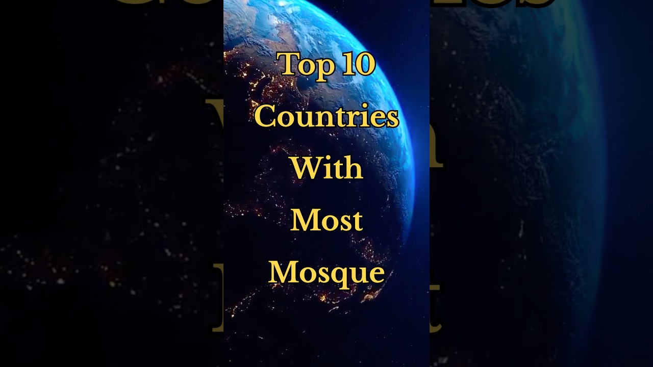 Top 10 Countries with most Mosque |  #shorts #trendingshorts #top10 #islamicshorts