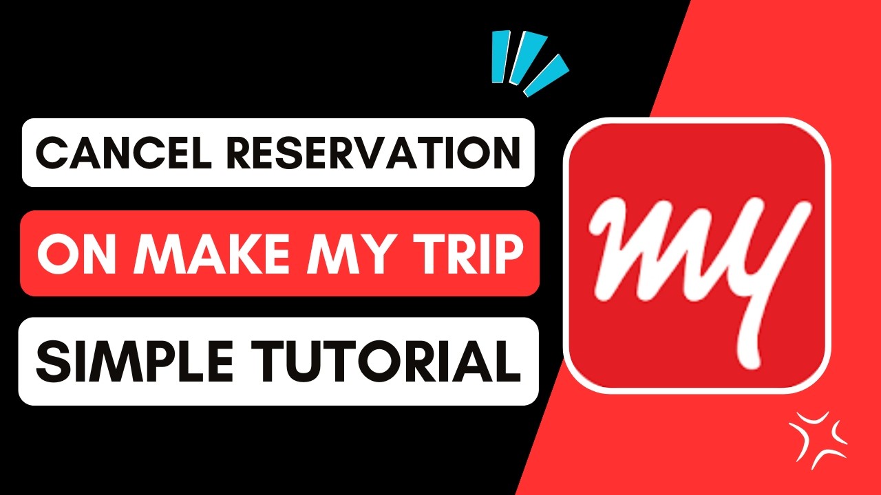 How To Cancel Make My Trip Reservation