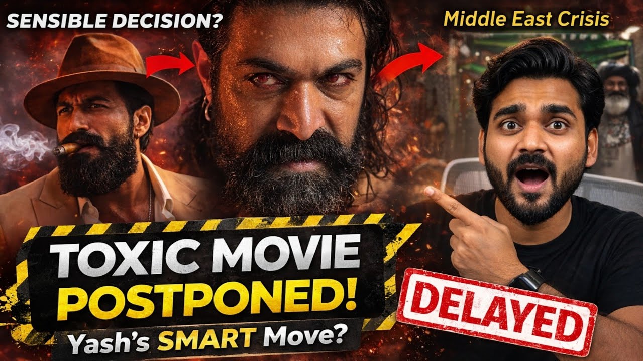 Toxic Delay Explained: Middle East Tension & Box Office Strategy (Full Breakdown)