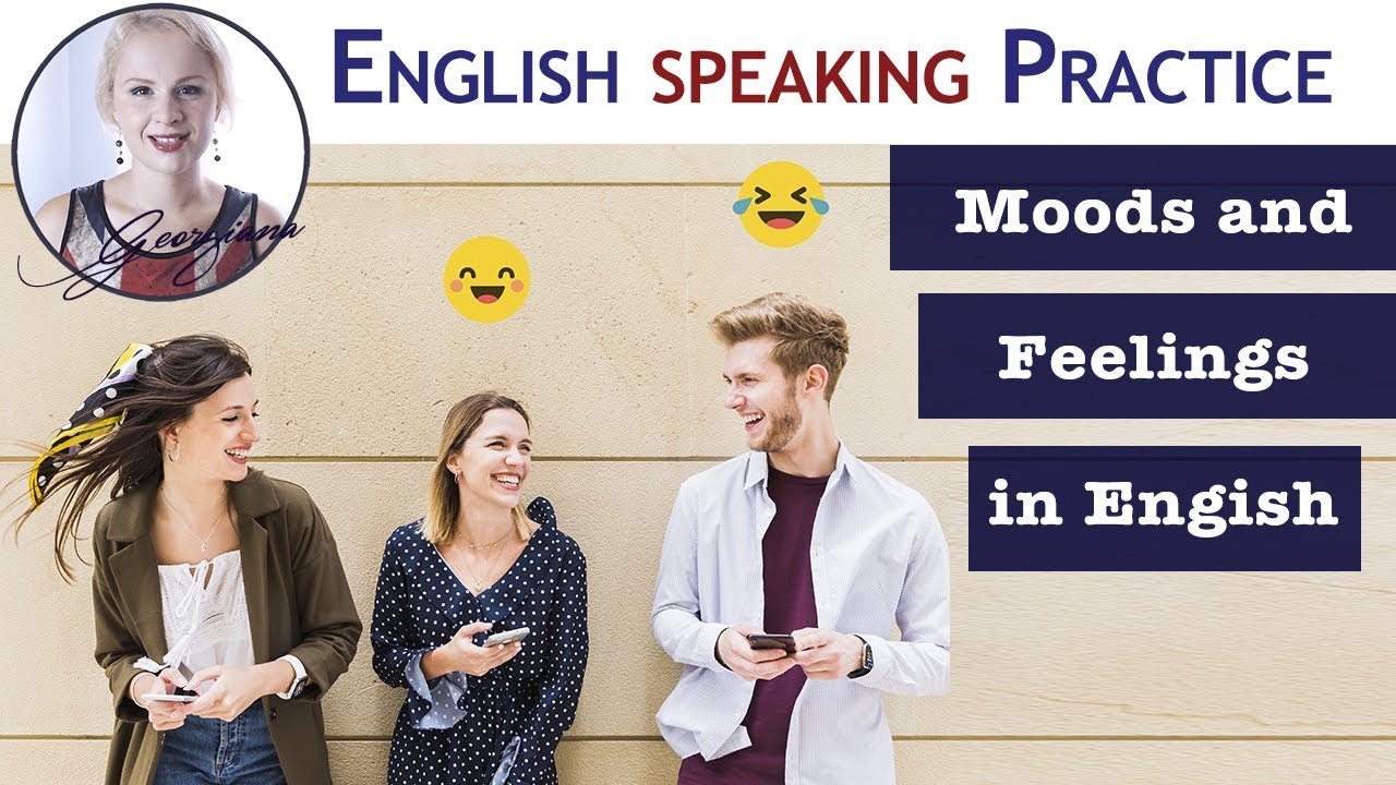 #054 Expressing Moods and Feelings in English - Stop using the word VERY!