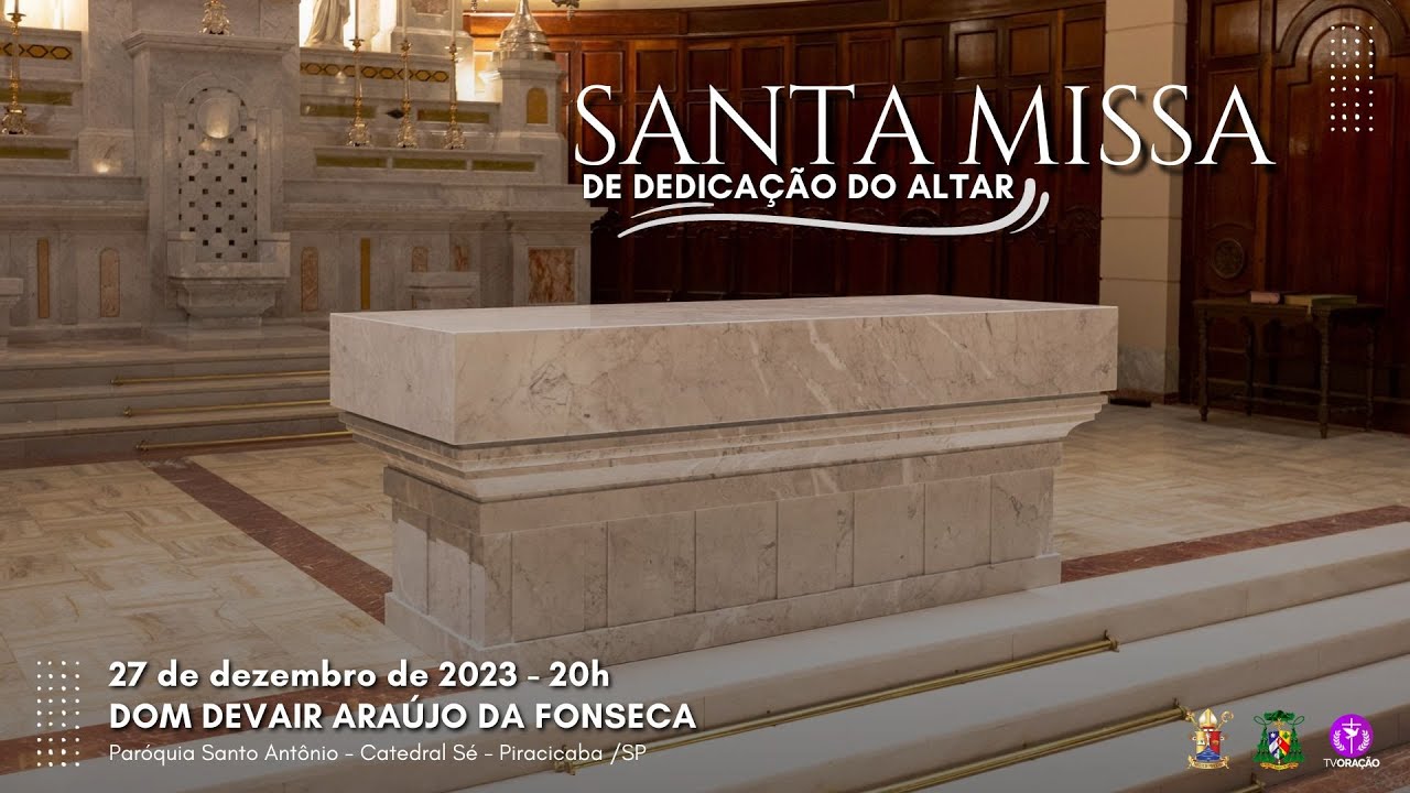 Santa Missa de  Dedica&ccedil;&atilde;o do Novo Altar - Par&oacute;quia Santo Ant&ocirc;nio - Catedral - 27/12/2023