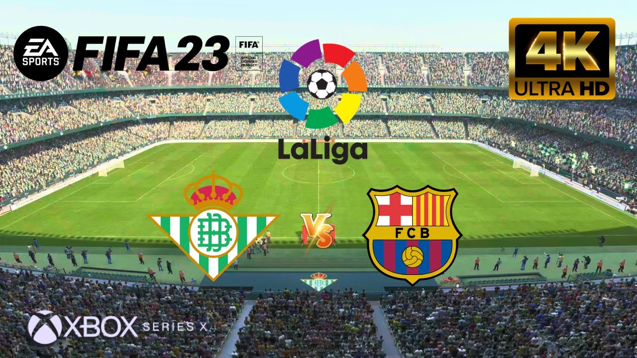 FIFA 23 - Betis vs Barcelona | Liga Liga | Next Gen - Series X [4K 60FPS]