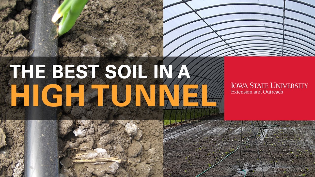 How to Get the Best Soil in Your High Tunnel
