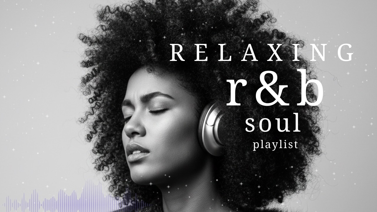 [R&B Soul] Cool Vibes Playlist - Smooth Vocals, Mellow Grooves | Relax . Reflect . Unwind