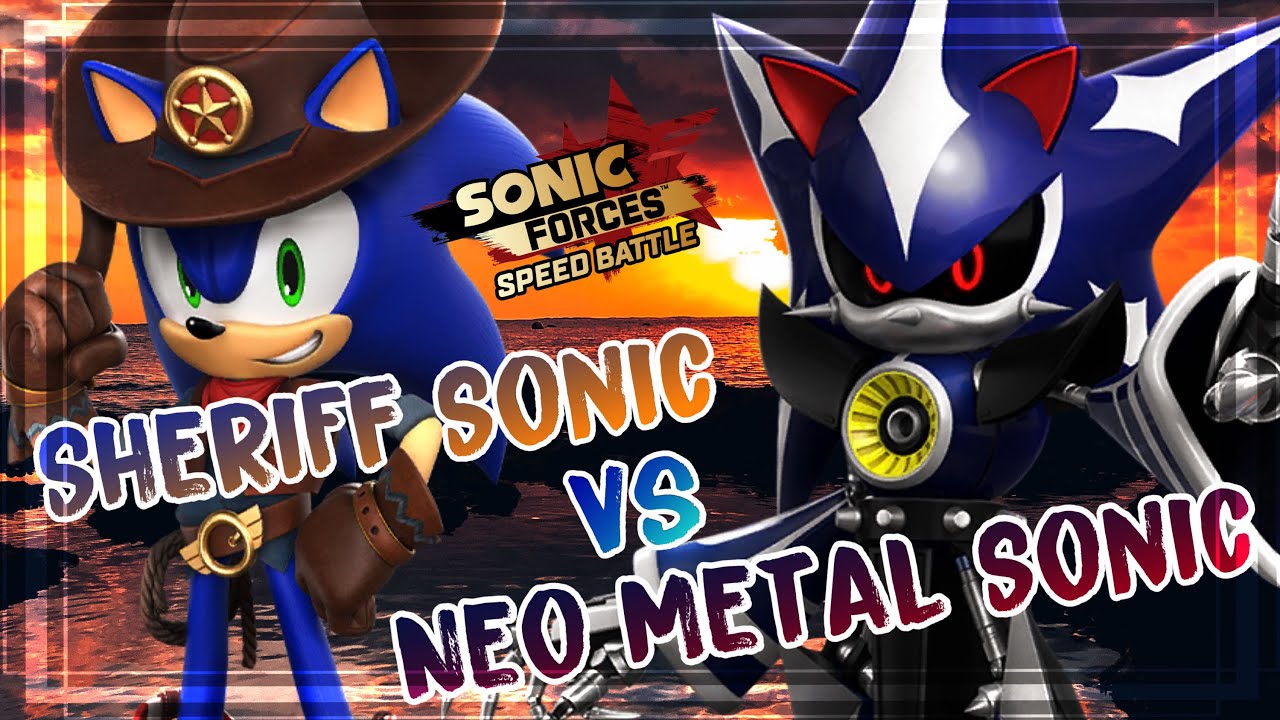 Sonic Forces Speed Battle 💠💯 Sheriff Sonic Vs Neo Metal Sonic 🏁 Gameplay 💯💠