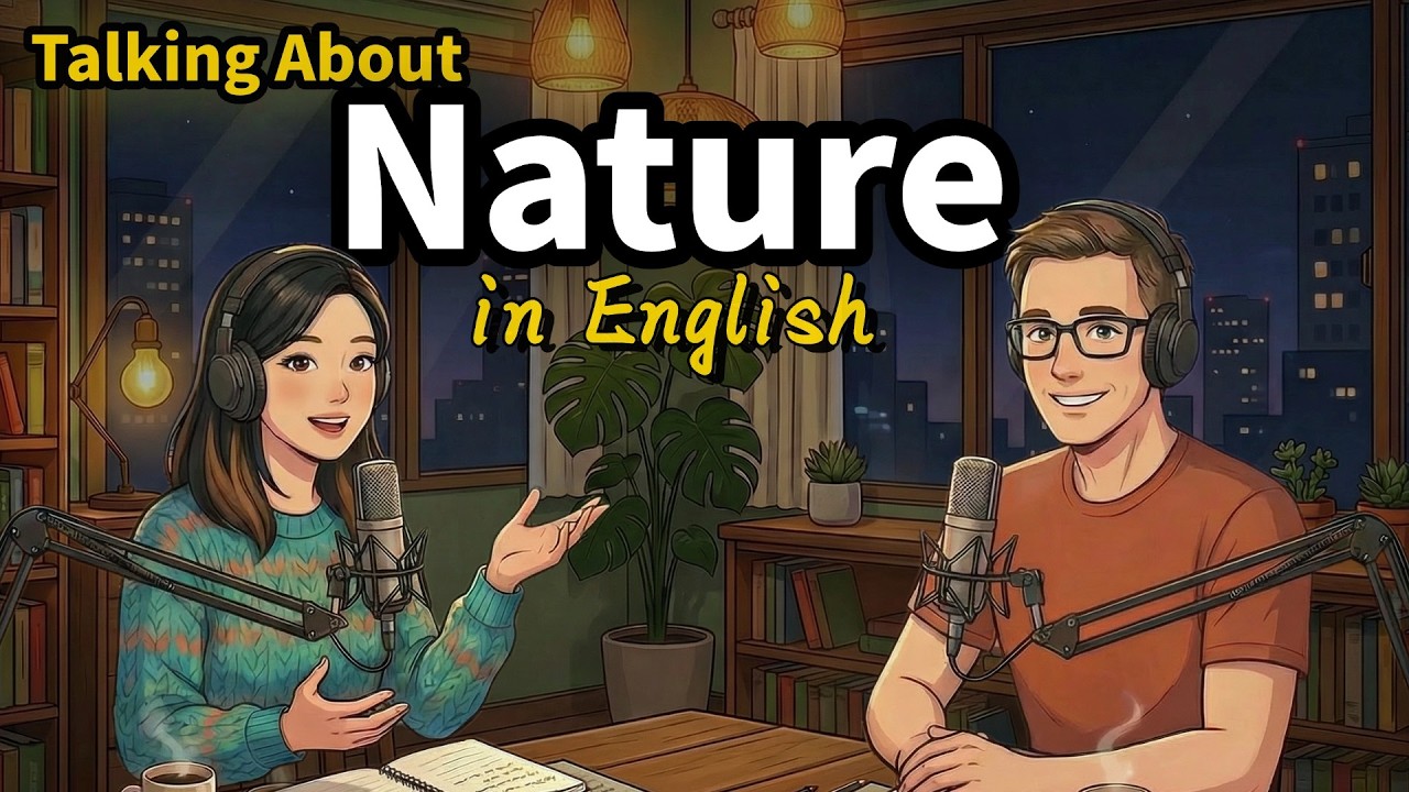 How to Talk About Nature in English | English Conversation Practice | English Podcast