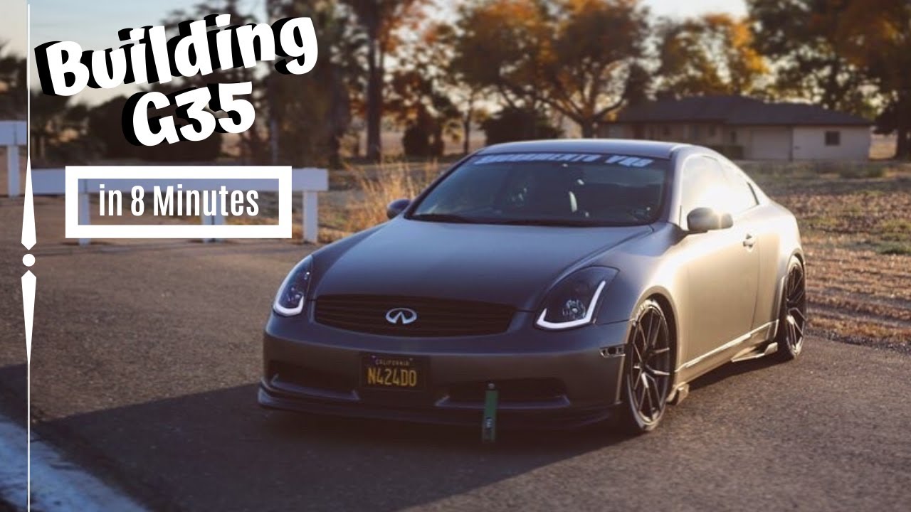 Building a G35 in 8 Minutes ! (2023)