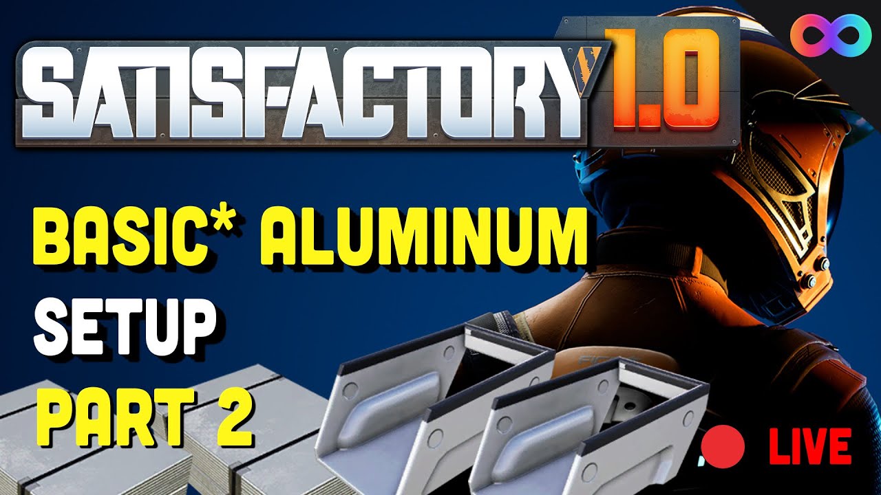 Finishing our EASY Basic* Aluminum Setup!!!! | Satisfactory 1.0