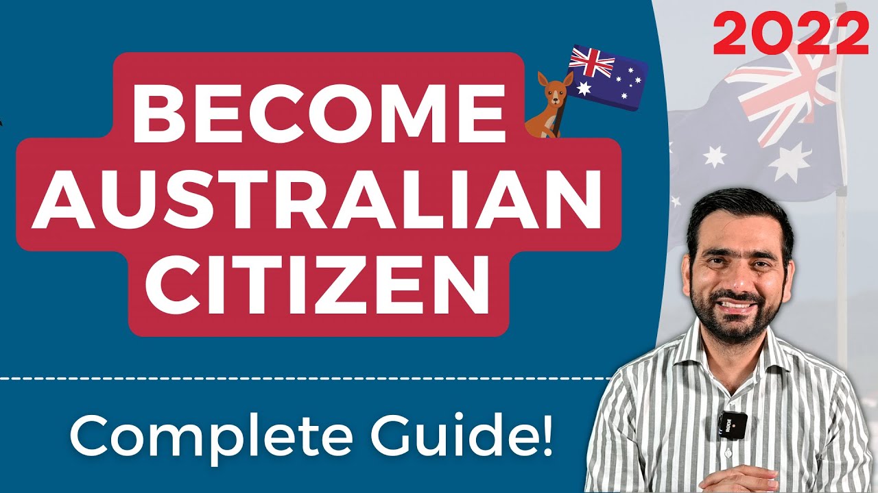 A Step By Step Guide To Get Australian Citizenship In 2022 | Benefits & More.