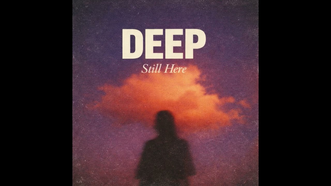 Still Here – Deep (Dreamy Ambient Indie / Lo-Fi)