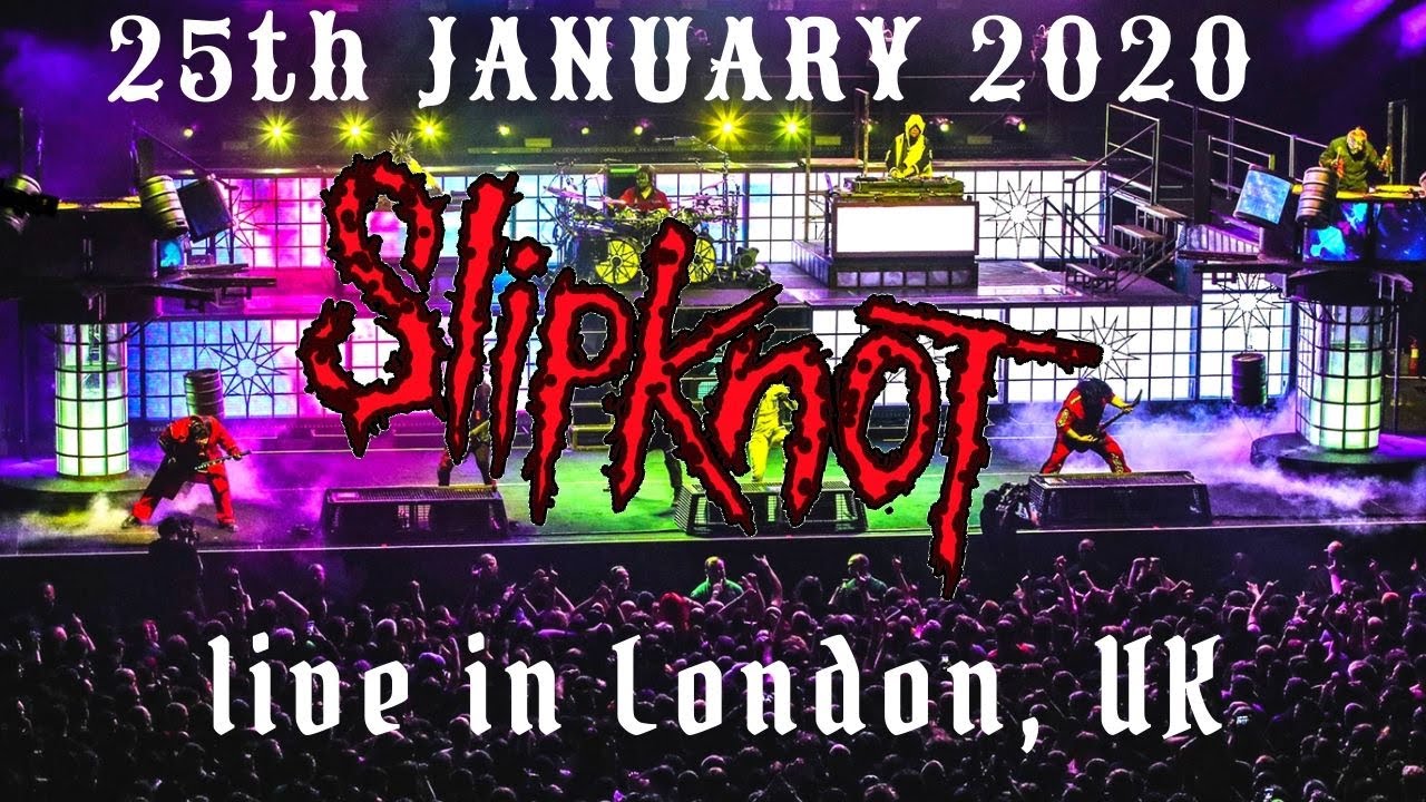 SLIPKNOT - LIVE 25 01 2020 - FULL SHOW plus setlist O2 Arena LONDON UK before covid-19
