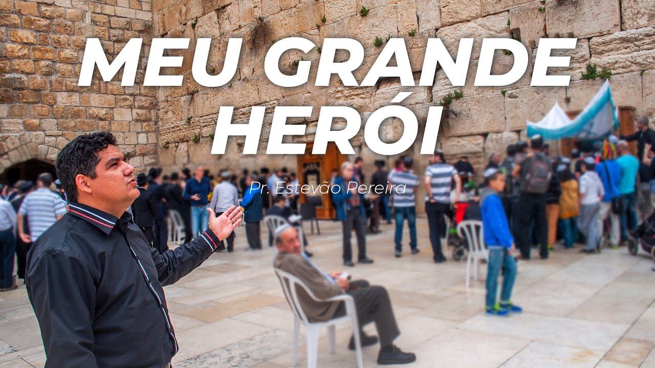 HINO | Meu Grande Herói - Pr. Estevão em Israel