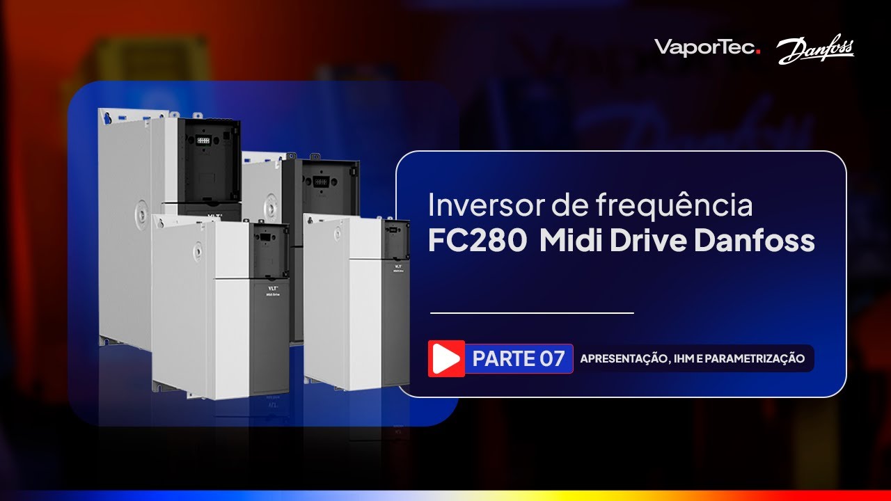 Inversores de Frequ&ecirc;ncia Danfoss | VaporTec & Danfoss - Parte VII - Inversor  FC280 Midi Drive