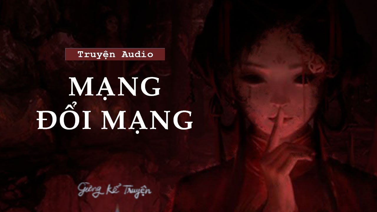 [ FULL ] Mạng Đổi Mạng | Audio Tâm Lý Tội Phạm | Gừng Kể Truyện