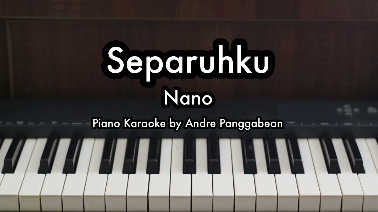 Separuhku - Nano | Piano Karaoke by Andre Panggabean