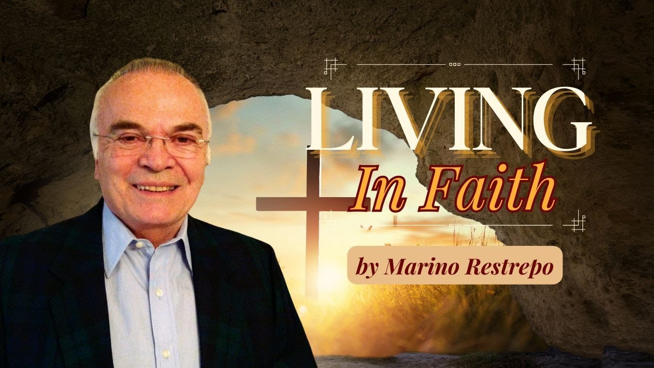 Living in Faith | Marino Restrepo