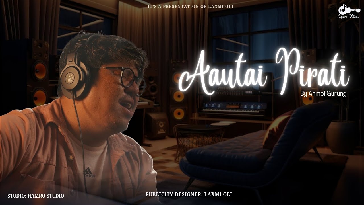 Aautai Pirati - Anmol Gurung
