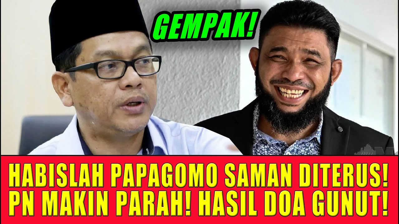 HABISLAH PAPAGOMO SAMAN DITERUS! PN MAKIN PARAH ADAKAH HASIL DOA GUNUT!