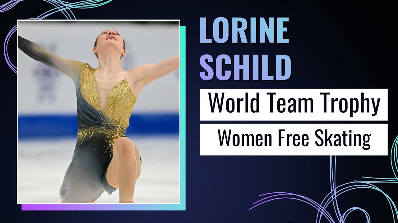 Lorine SCHILD (FRA) | Women Free Skating | ISU World Team Trophy | Tokyo 2025 | #WTTFigure