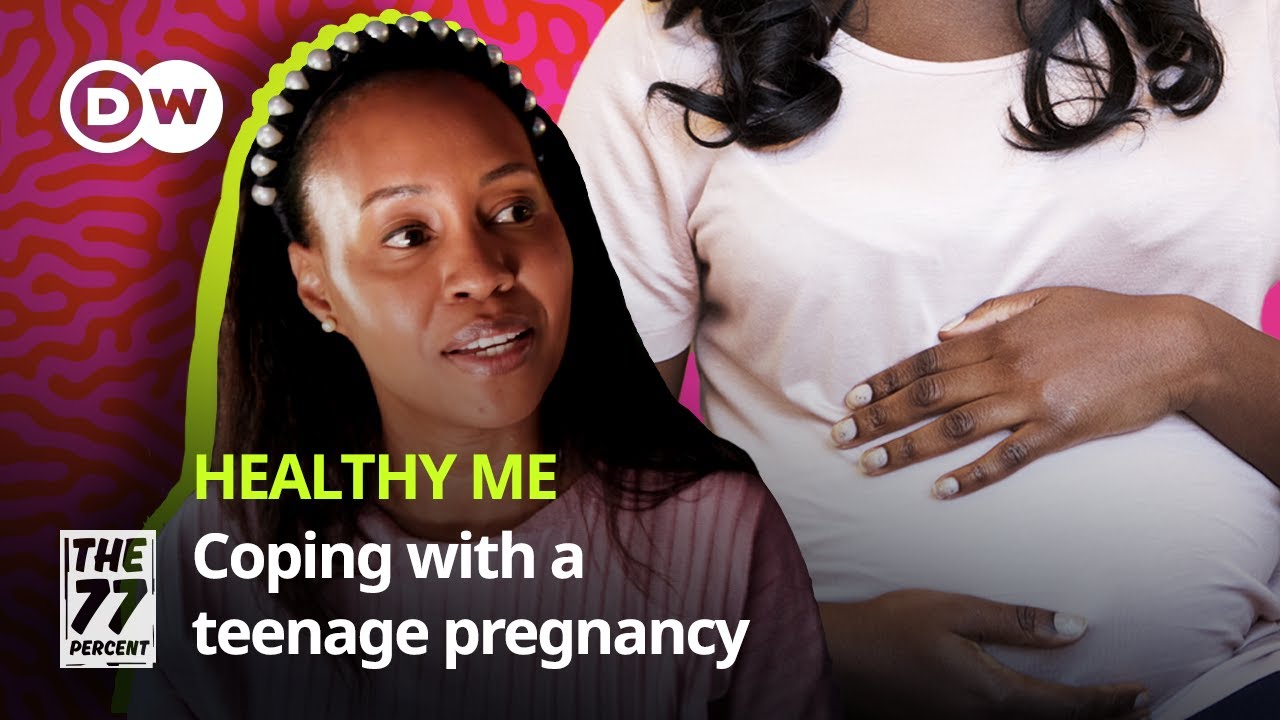 Teenage pregnancies: What are the risks?│DW The 77 Percent