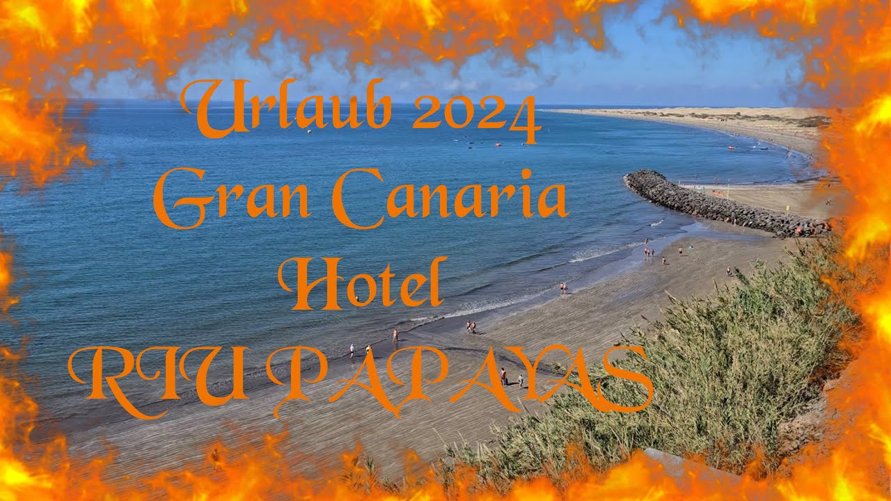 Urlaub 2024 Gran Canaria, Hotel Riu Papayas, Playa de Ingles, Maspalomas