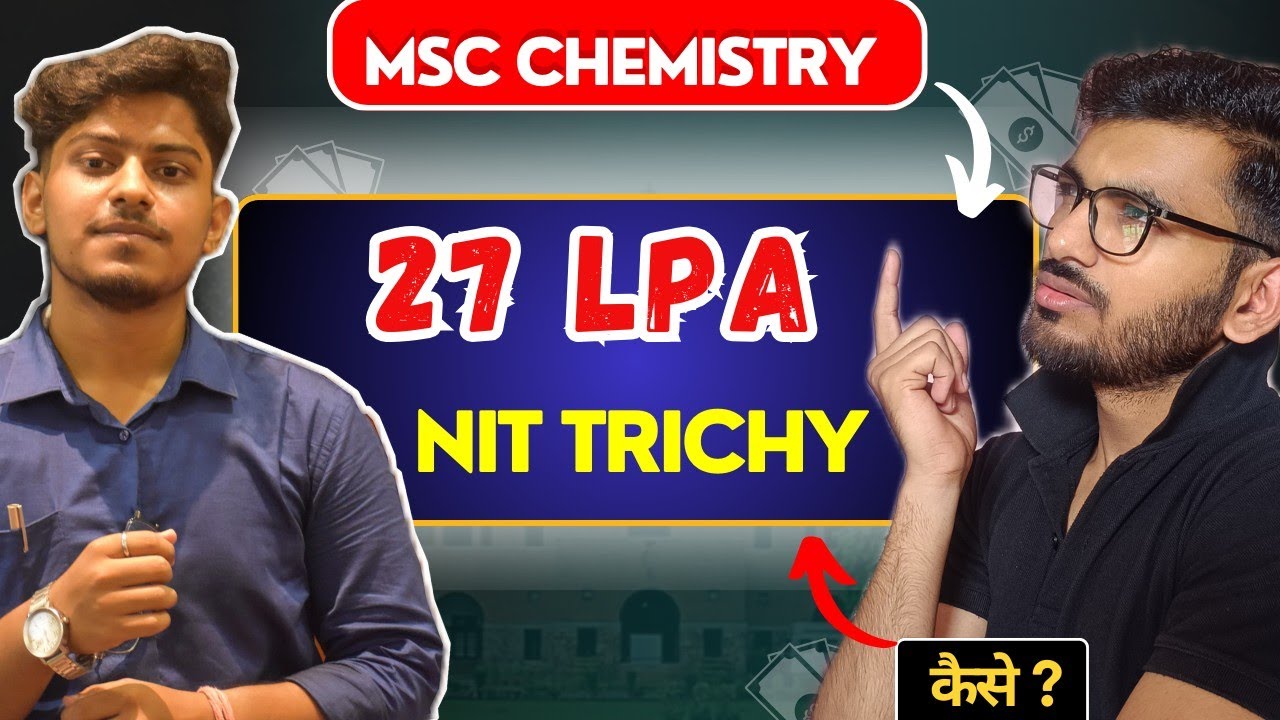 क्या NIT में MSc Chemistry के Students का Placement होता हैं 🤔? || 27😱 LPA from NIT TRICHY