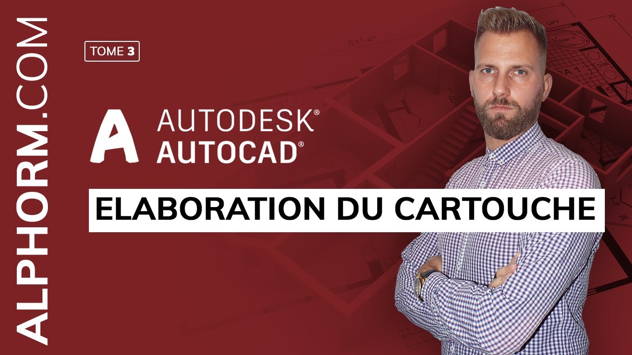Cours en AutoCAD 2016, Atelier mécanique | Elaboration du cartouche