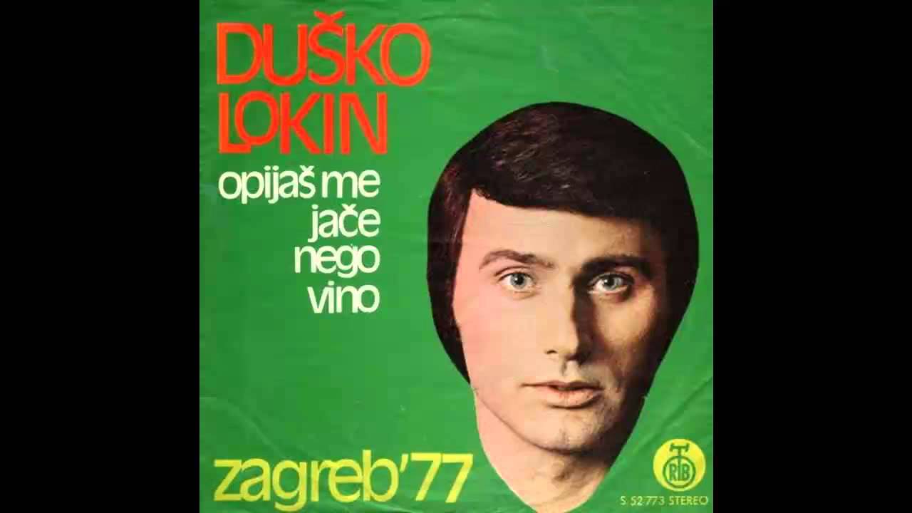 Dusko Lokin - Opijas me jace nego vino - (Audio 1977) HD