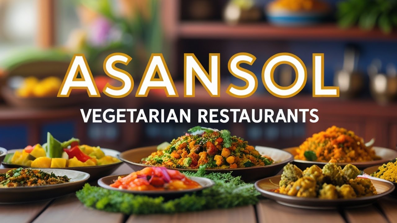 Top 7 Vegetarian Restaurants in Asansol |Pure Veg Restaurants in Asansol| Veg Food in Asansol, India