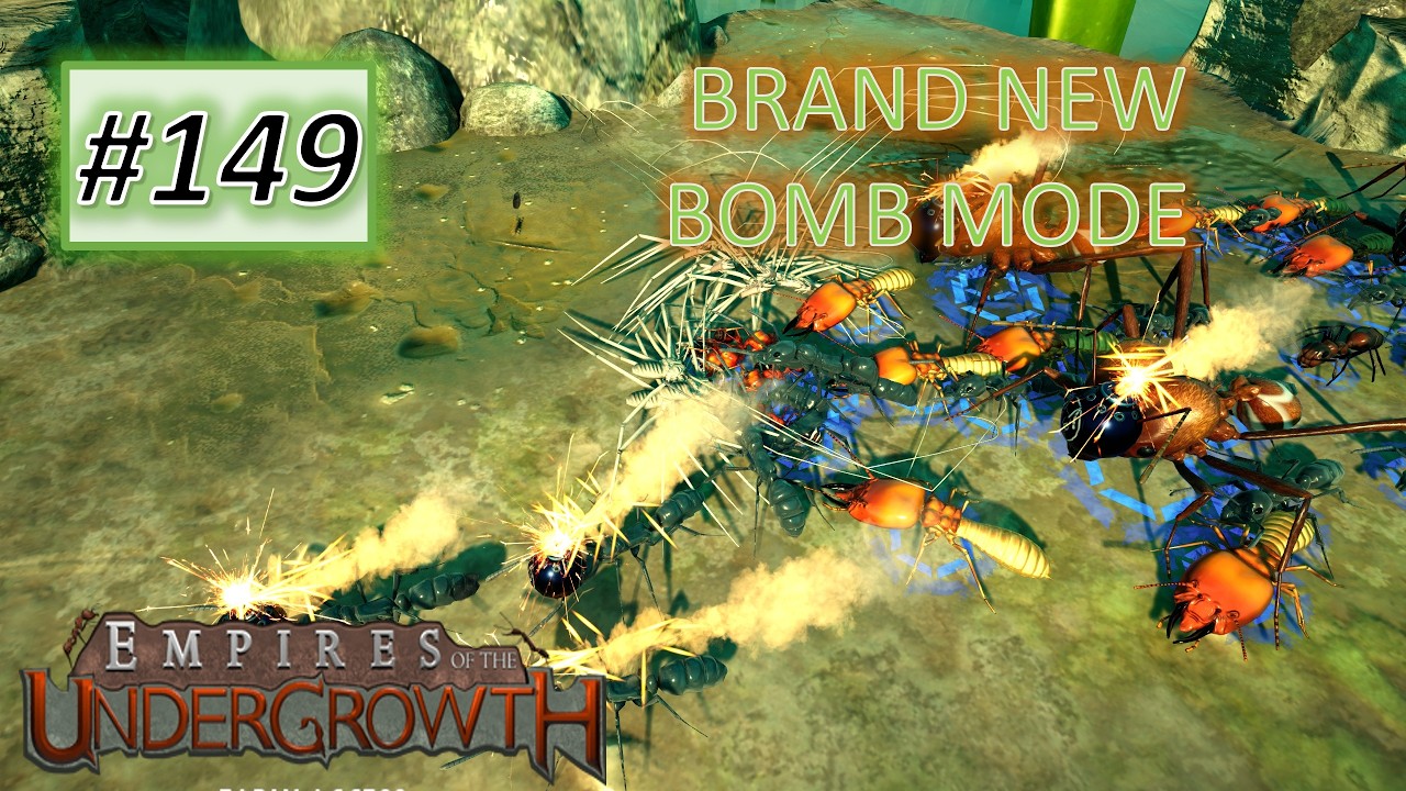 Empires of the Undergrowth #149: BOMB MODE is Pure Chaos!