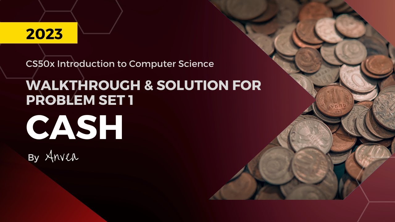[2023] CS50 - (Week 1) Cash Solution | Walkthrough & Guide for Beginners | By Anvea